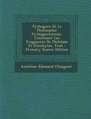 Book cover for Pythagore Et La Philosophie Pythagoricienne, Contenant Les Fragments de Philolaus Et D'Archytas. Trad - Primary Source Edition