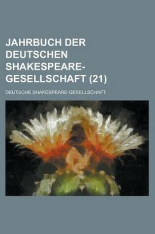 Cover of Jahrbuch Der Deutschen Shakespeare-Gesellschaft (21 )