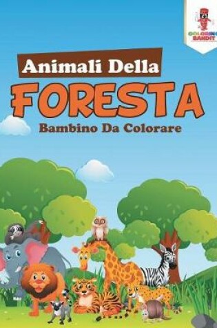 Cover of Animali Della Foresta