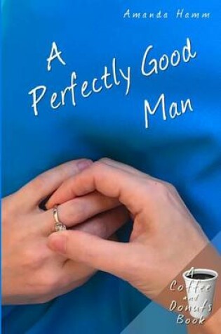 Cover of A Perfectly Good Man