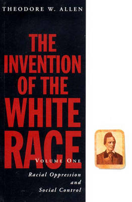Book cover for The Invention of the White Race, Volume 1