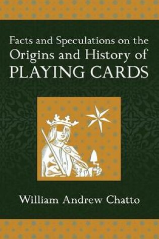 Cover of Facts and Speculations on the Origin and History of Playing Cards
