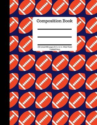 Book cover for Composition Book 200 Sheet/400 Pages 8.5 X 11 In.-Wide Ruled-Football-Navy