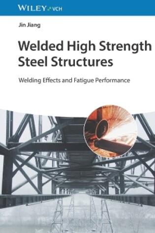 Cover of Welded High Strength Steel Structures – Welding Effect and Fatigue Performance