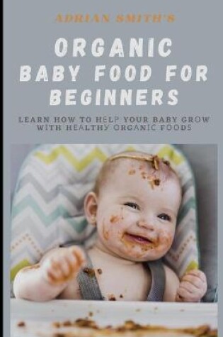 Cover of Organic Baby Food for Beginners