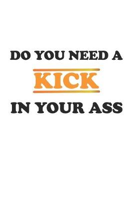 Book cover for Do you need a kick in your ass