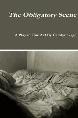 Cover of The Obligatory Scene:  A Play in One Act