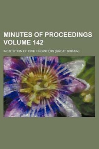 Cover of Minutes of Proceedings Volume 142
