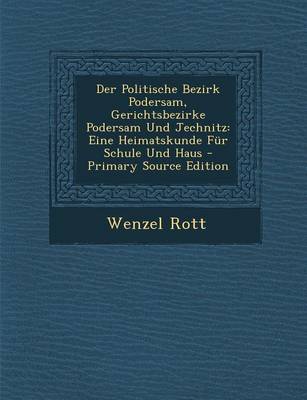 Book cover for Der Politische Bezirk Podersam, Gerichtsbezirke Podersam Und Jechnitz