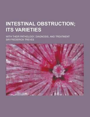 Book cover for Intestinal Obstruction; With Their Pathology, Diagnosis, and Treatment