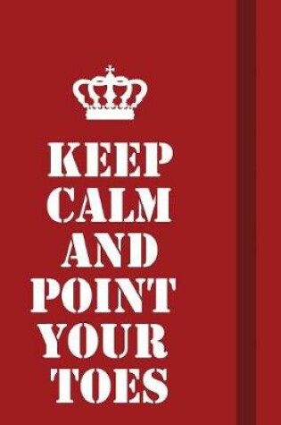 Cover of Keep calm and point your toes