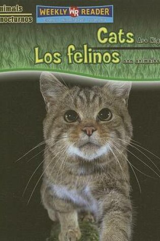 Cover of Cats Are Night Animals / Los Felinos Son Animales Nocturnos