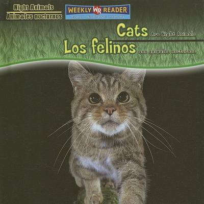 Cover of Cats Are Night Animals / Los Felinos Son Animales Nocturnos