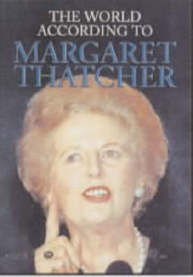 Book cover for The World According to Margaret Thatcher