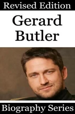 Cover of Gerard Butler - Biography Series