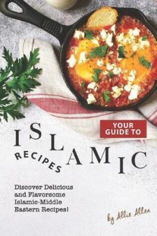 Cover of Your Guide to Islamic Recipes