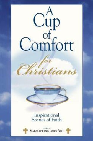 Cover of A Cup Of Comfort For Christians