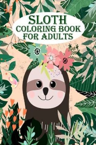 Cover of Sloth Coloring Book for Adults