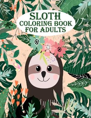 Book cover for Sloth Coloring Book for Adults
