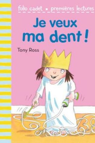 Cover of Je veux ma dent!