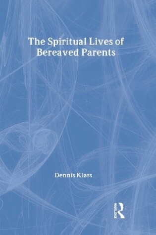 Cover of The Spiritual Lives of Bereaved Parents