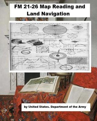 Book cover for FM 21-26 Map Reading and Land Navigation.