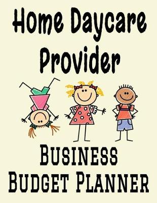 Book cover for Home Daycare Provider Business Budget Planner