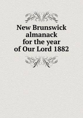 Book cover for New Brunswick almanack for the year of Our Lord 1882