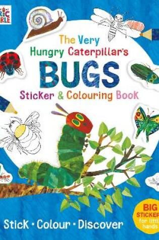 Cover of The Very Hungry Caterpillar's Bugs Sticker and Colouring Book