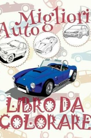 Cover of &#9996; Migliori Auto &#9998; Libro da Colorare &#9998; Libro da Colorare Bambini &#9997; Libri da Colorare Bambini