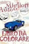 Book cover for &#9996; Migliori Auto &#9998; Libro da Colorare &#9998; Libro da Colorare Bambini &#9997; Libri da Colorare Bambini