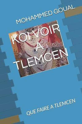 Book cover for Koi Voir a Tlemcen