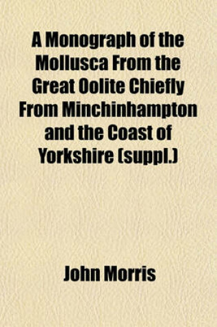 Cover of A Monograph of the Mollusca from the Great Oolite Chiefly from Minchinhampton and the Coast of Yorkshire (Suppl.)