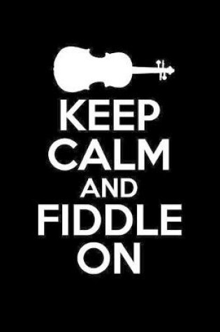 Cover of Keep Calm And Fiddle On