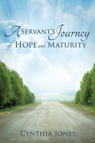 Cover of A Servant's Journey of Hope and Maturity