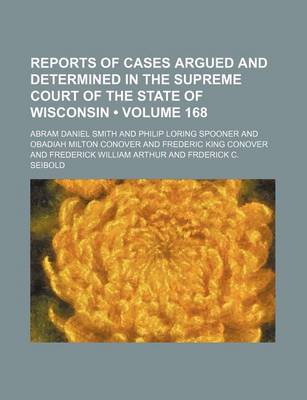 Book cover for Wisconsin Reports; Cases Determined in the Supreme Court of Wisconsin Volume 168