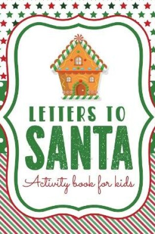 Cover of Letters To Santa Activity Book For Kids