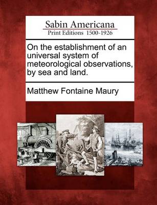 Book cover for On the Establishment of an Universal System of Meteorological Observations, by Sea and Land.