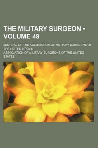 Cover of The Military Surgeon (Volume 49); Journal of the Association of Military Surgeons of the United States