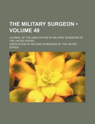 Book cover for The Military Surgeon (Volume 49); Journal of the Association of Military Surgeons of the United States