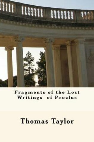 Cover of Fragments of the Lost Writings of Proclus