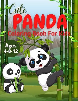 Book cover for Cute Panda Coloring Book For Kids Ages 4-8-12