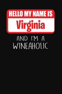 Book cover for Hello My Name Is Virginia and I'm a Wineaholic