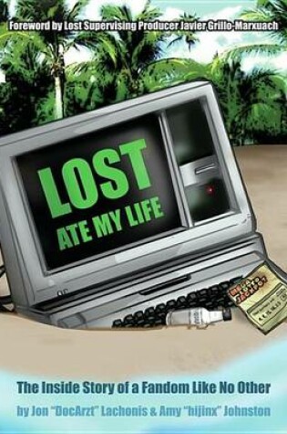 Cover of Lost Ate My Life: The Inside Story of a Fandom Like No Other