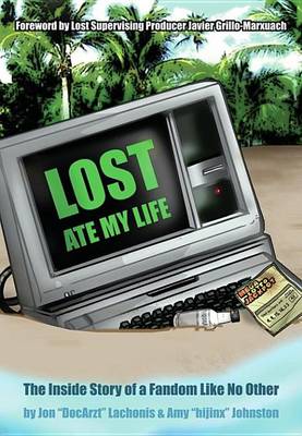 Book cover for Lost Ate My Life: The Inside Story of a Fandom Like No Other