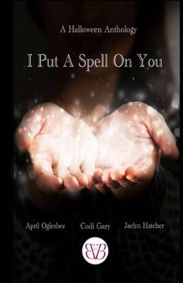 Book cover for I Put a Spell on You, a Halloween Anthology