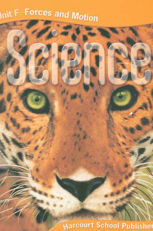 Cover of Harcourt Science Unit F: Forces and Motion
