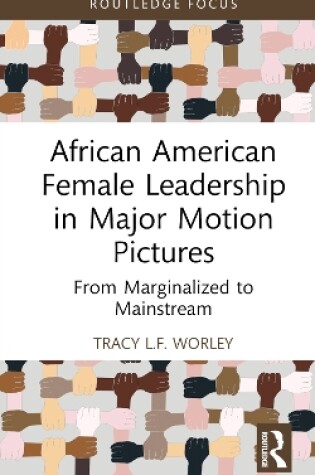 Cover of African American Female Leadership in Major Motion Pictures