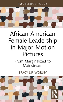 Book cover for African American Female Leadership in Major Motion Pictures