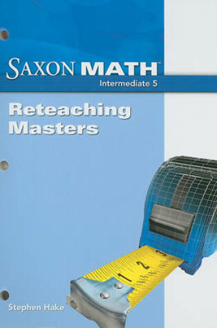 Cover of Saxon Math Intermediate 5: Reteaching Masters